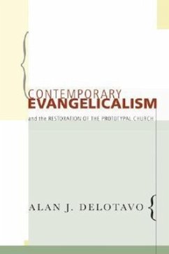 Contemporary Evangelicalism and the Restoration of the Prototypal Church - Delotavo, Alan J.