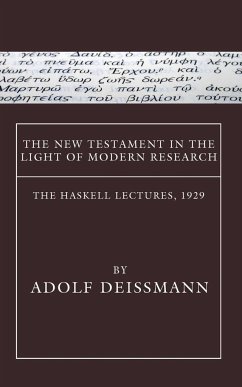 The New Testament in the Light of Modern Research - Deissmann, Adolf