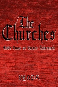 The Churches: God's House or Satan's Tabernacle