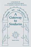 A Gateway to Sindarin: A Grammar of an Elvish Language from J.R.R. Tolkien's Lord of the Rings