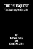 THE DELINQUENT - The True Story Of Ron Gebo