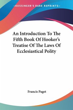 An Introduction To The Fifth Book Of Hooker's Treatise Of The Laws Of Ecclesiastical Polity