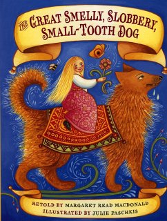 The Great Smelly, Slobbery, Small-Tooth Dog - MacDonald, Margaret Read