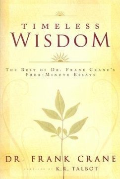 Timeless Wisdom: The Best of Dr. Frank Crane's Four-Minute Essays - Crane, Frank