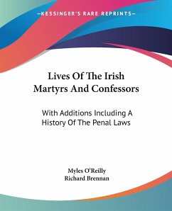 Lives Of The Irish Martyrs And Confessors - O'Reilly, Myles; Brennan, Richard