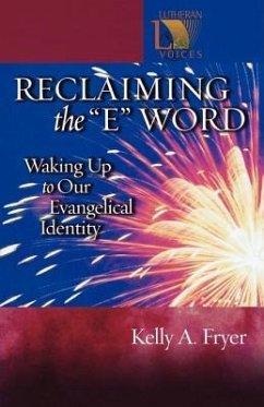 Reclaiming the ''E'' Word: Waking Up to Our Evangelical Identity - Fryer, Kelly A.