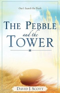 The Pebble and the Tower - Scott, David J.