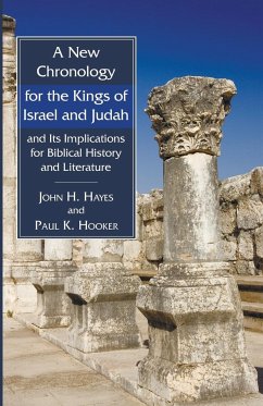 A New Chronology for the Kings of Israel and Judah and Its Implications for Biblical History and Literature - Hayes, John H.; Hooker, Paul K.