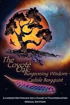 The Coyote Oak: Burgeoning Wisdom - Bergquist, Carlisle