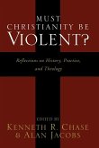 Must Christianity Be Violent?