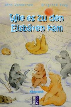 Wie es zu den Eisbären kam - Vandersee, Jörn; Frey, Brigitte