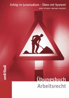 Übungsbuch Arbeitsrecht (f. d. Schweiz) - Studer, Josef; Sigerist, Michael
