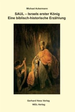 Saul - Israels erster König - Ackermann, Michael