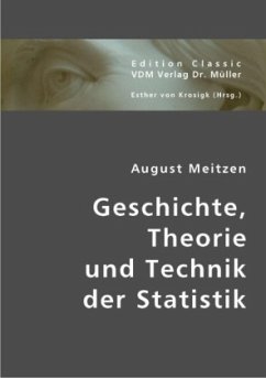 Geschichte, Theorie und Technik der Statistik - Meitzen, Augus t;Meitzen, August