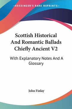 Scottish Historical And Romantic Ballads Chiefly Ancient V2 - Finlay, John