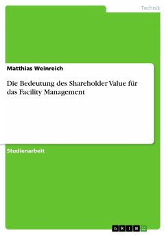 Die Bedeutung des Shareholder Value für das Facility Management - Weinreich, Matthias