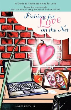 Fishing for Love on the Net: A Guide to Those Searching for Love