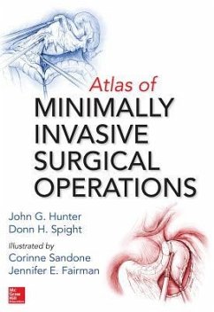 Atlas of Minimally Invasive Surgical Operations - Hunter, John G; Spight, Donn H; Sandone, Corinne; Fairman, Jennifer