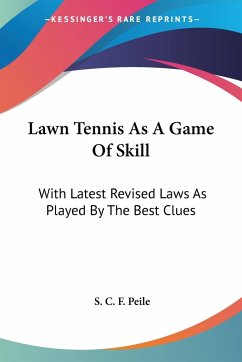 Lawn Tennis As A Game Of Skill - Peile, S. C. F.
