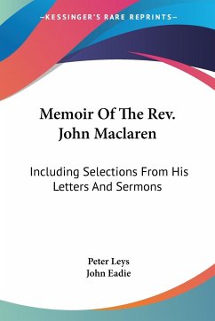 Memoir Of The Rev. John Maclaren - Leys, Peter