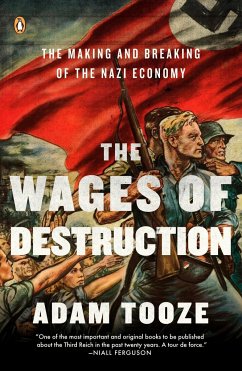 The Wages of Destruction: The Making and Breaking of the Nazi Economy - Tooze, Adam