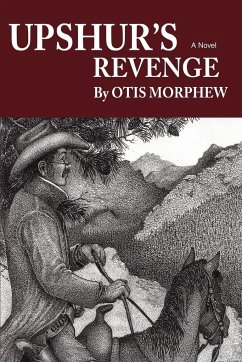 Upshur's revenge - Morphew, Otis