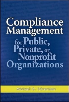 Compliance Management for Public, Private, or Nonprofit Organizations - Silverman, Michael G.