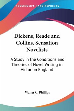 Dickens, Reade and Collins, Sensation Novelists - Phillips, Walter C.