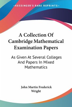 A Collection Of Cambridge Mathematical Examination Papers - Wright, John Martin Frederick