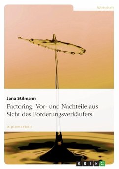 Factoring. Vor- und Nachteile aus Sicht des Forderungsverkäufers - Stilmann, Jana