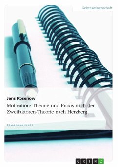 Motivation: Theorie und Praxis nach der Zweifaktoren-Theorie nach Herzberg - Rosenow, Jens