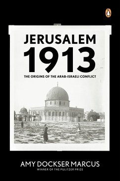 Jerusalem 1913 - Marcus, Amy Dockser