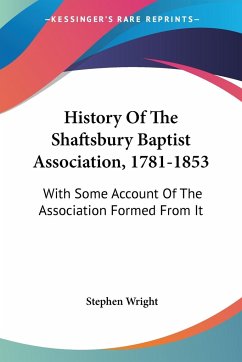 History Of The Shaftsbury Baptist Association, 1781-1853 - Wright, Stephen