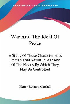 War And The Ideal Of Peace - Marshall, Henry Rutgers