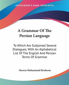 A Grammar Of The Persian Language - Ibraheem, Meerza Mohammad