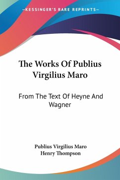 The Works Of Publius Virgilius Maro - Maro, Publius Virgilius
