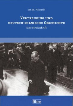 Vertreibung und deutsch-polnische Geschichte - Piskorski, Jan M.