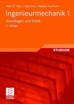 Grundlagen und Statik / Ingenieurmechanik Bd.1 - Sayir, Mahir B.;Dual, Jürg;Kaufmann, Stephan