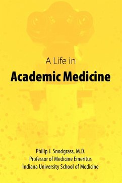 A Life in Academic Medicine - Snodgrass MD, Philip J