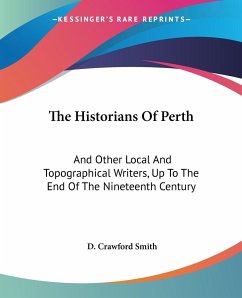 The Historians Of Perth - Smith, D. Crawford