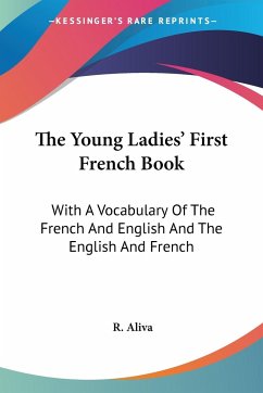 The Young Ladies' First French Book - Aliva, R.