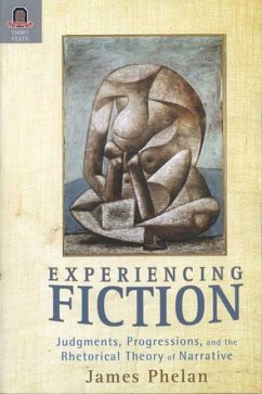 Experiencing Fiction: Judgments, Progressions, and the Rhetorical Theory of Narrative - Phelan, James