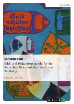 Bild- und Plakatpropaganda für die deutschen Kriegsanleihen im Ersten Weltkrieg - Koch, Christian