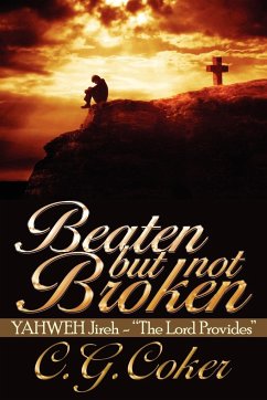 Beaten But Not Broken - Coker, C. G.