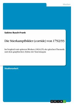 Die Stierkampfbilder (corride) von 1792/93 - Busch-Frank, Sabine