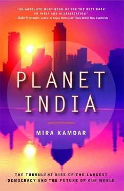 Planet India: The Turbulent Rise of the Largest Democracy and the Future of Our World - Kamdar, Mira