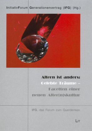 Altern ist anders: Gelebte Träume Altern ist anders: Gelebte Träume