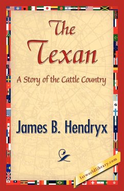 The Texan - James B. Hendryx, B. Hendryx; James B. Hendryx