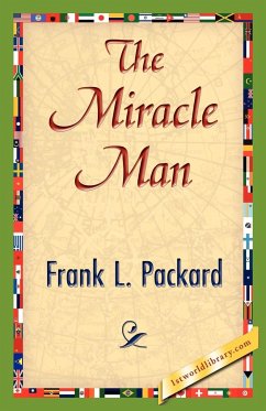 The Miracle Man - Frank L. Packard, L. Packard; Frank L. Packard