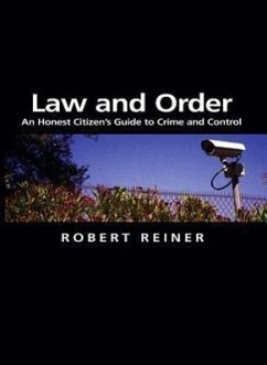 Law and Order: An Honest Citizen's Guide to Crime and Control - Reiner, Robert
